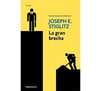 La gran brecha: Qué hacer con las sociedades desiguales (Ensayo | Economía)