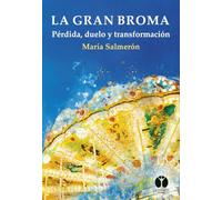 La gran broma: Pérdida, duelo y transformación.: 7 (Latidos)