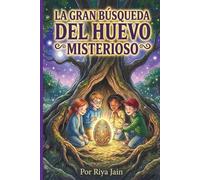 La Gran Búsqueda del Huevo Misterioso: Una Aventura para Niños Llena de Acertijos