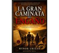 La Gran Caminata del Engaño: El acuerdo que cambió para siempre la historia de Pennsylvania