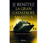La gran catástrofe amarilla: Diario de un hombre tranquilo (Biblioteca J. J. Benítez)