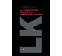 La Gran Comedia Fortunas De Andromeda Y Perseo
