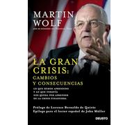 La gran crisis: cambios y consecuencias: Lo que hemos aprendido y lo que todavía nos queda por aprender de la crisis financiera (Deusto)