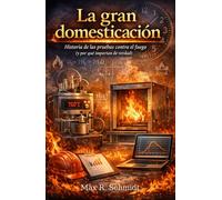 La gran domesticación: Historia de las pruebas contra el fuego (y por qué importan de verdad) (Salvaguarda de la vida y la propiedad en un incendio)