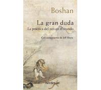La gran duda: La práctica del zen en el mundo (SIN COLECCION) (fuera de colección)