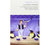 La Gran Estafa: Una propuesta económica para sacar a España de la mediocrida (ENSAYO)