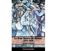 La Gran Guerra de clases 1914-1918