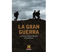 La Gran Guerra: La Primera Guerra Mundial al descubierto (Obras diversas)