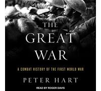 La gran guerra: una historia de combate de la Primera Guerra Mundial