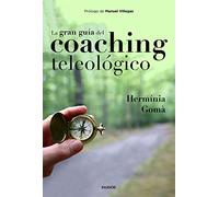 La gran guía del coaching teleológico (Divulgación)