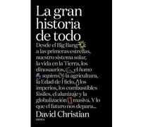 La gran historia de todo: Desde el Big Bang a las primeras estrellas, nuestro sistema solar, la vida en la Tierra, los dinosaurios, el Homo sapiens, ... masiva. Y lo que el futuro (Serie Mayor)