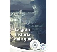 La gran historia del agua