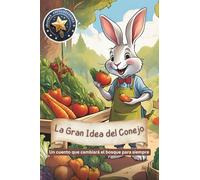 La Gran Idea del Conejo: Un cuento que cambiará el bosque para siempre