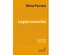 La gran invención. | Silvia Ferrara