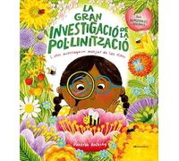 La gran investigació de la pol·linització: i com aconseguim menjar de les flors (Altres infantil)