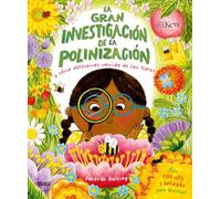 La gran investigación de la polinización: Y cómo obtenemos comida de las flores (El libro Océano de...)