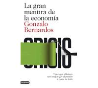 La gran mentira de la economía: Y por qué el futuro será mejor que el pasado a pesar de todo (Imago Mundi)