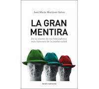 La gran mentira: En la mente de los fabuladores más famosos de la modernidad: 1 (Contextos)