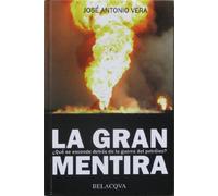 La gran mentira ¿que se esconde detras de la Guerra del petroleo?