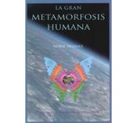 La Gran Metamorfosis Humana: Libro Uno De Las Cronicas De Eleanor