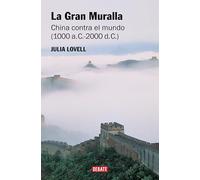 La Gran Muralla: China contra el mundo (1000 a.C. - 2000 d.C.) (Historia)
