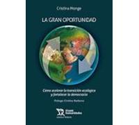 La Gran Oportunidad: Cómo Acelerar La Transición Ecológica Y Fortalecer La Democracia