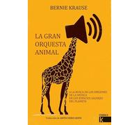 La gran orquesta animal: A la busca de los orígenes de la música en los espacios salvajes del planeta (Vitamina N)