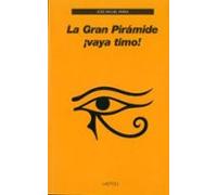 La Gran Pirámide ¡vaya Timo!