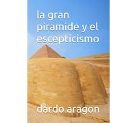 la gran piramide y el escepticismo