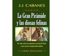 La Gran Pirámide y la diosas felinas (Libro Segundo)