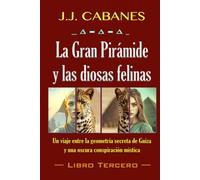 La Gran Pirámide y las diosas felinas (Libro Tercero)