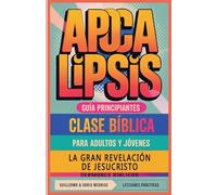 La Gran Revelación de Jesucristo: Apocalipsis: Clase Bíblica: 66 (Clase Bíblica Dominical Para Jóvenes Y Adultos)