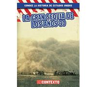La Gran Sequia De Los Anos 30 / The Dust Bowl (Conoce la historia de Estados Unidos/ A Look at US History)
