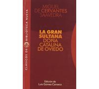 La gran sultana: Doña Catalina de Oviedo (Clásicos de Biblioteca Nueva)