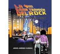 LA GRAN TRAVESÍA DEL ROCK: Guía del autoestopista rockero