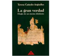 La gran verdad: Elogio de un mesías disidente