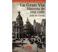 La Gran Vía: Historia de una calle: 7 (Biblioteca de Madrid)
