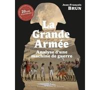 La Grande Armée - Réédition: Analyse d'une machine de guerre (Mémoires essais biographies)