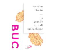 La grande arte di invecchiare (Biblioteca universale cristiana)