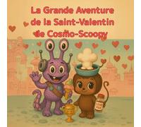 La Grande Aventure de la Saint-Valentin de Cosmo-Scoopy: Un voyage doux et givré (cosmo-scoopy (édition française))