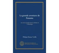 La grande aventure de Panama: son role essentiel dans la défaite de l'Allemagne