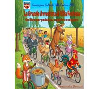 La Grande Avventura di Villa Fontana: Un libro per pedalare, scoprire e sognare
