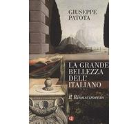 La grande bellezza dell'italiano. Il Rinascimento (I Robinson)