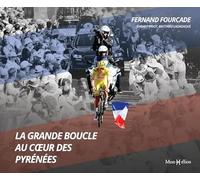 La Grande Boucle au c ur des Pyrénées (Beaux Livres)
