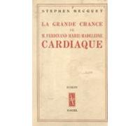 La Grande Chance De M. Ferdinand Marie-madeleine Cardiaque (ebook)