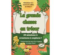 La Grande Chasse au Trésor : 20 Aventures à Colorier et Labyrinthes pour Enfants 5-8 Ans: Forêt, pirates, espace, dinosaures… Pars en mission dans 20 ... au trésor final ! | Livre de jeux éducatif