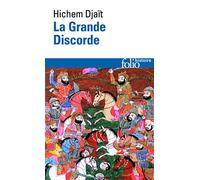 La Grande Discorde: Religion et politique dans l'Islam des origines