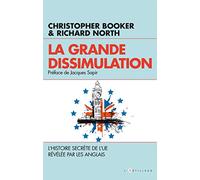 La grande dissimulation: L'histoire secrète de l'UE révélée par les Anglais
