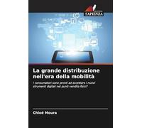 La grande distribuzione nell'era della mobilità: I consumatori sono pronti ad accettare i nuovi strumenti digitali nei punti vendita fisici?