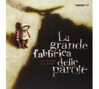 La grande fabbrica delle parole. Ediz. illustrata (Bambini)